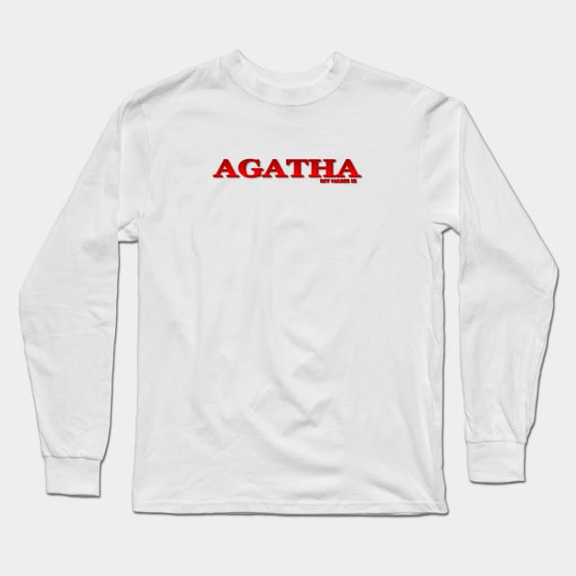 AGATHA. MY NAME IS AGATHA. SAMER BRASIL Long Sleeve T-Shirt by Samer Brasil